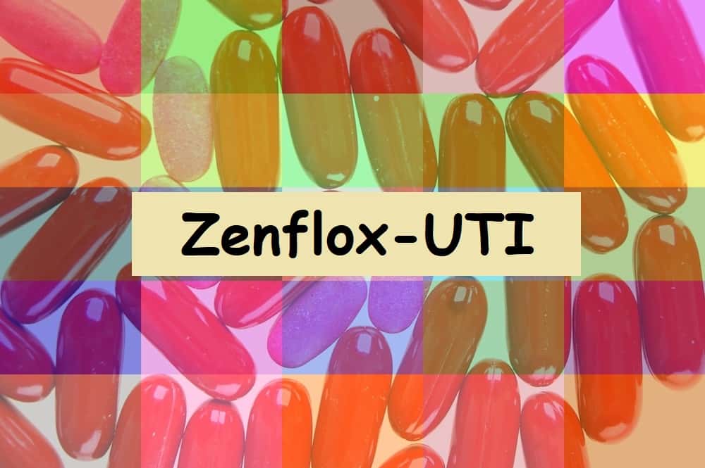 Zenflox-UTI : जेनफ्लॉक्स-यूटीआई क्या है? जानिए इसके उपयोग और साइड इफेक्ट्स