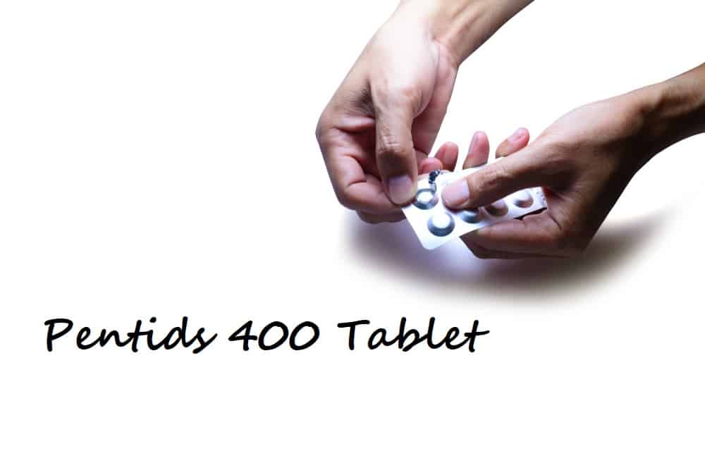 Pentids 400 : पेंटिड्स 400 टैबलेट क्या है? जानिए इसके उपयोग और साइड इफेक्ट्स